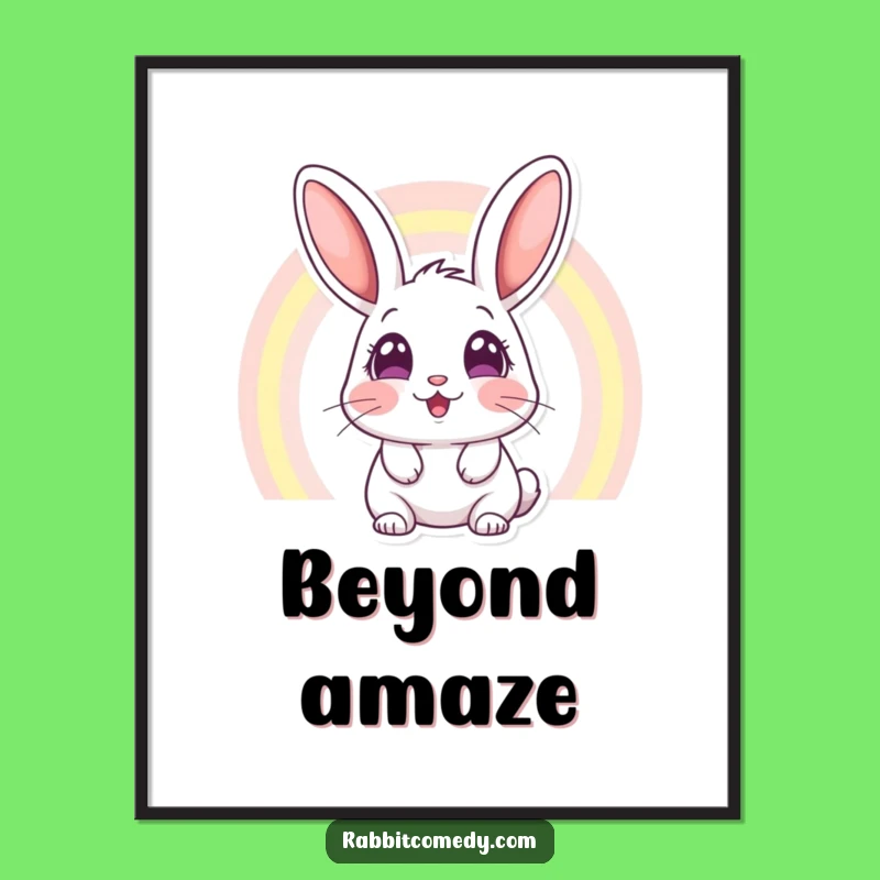 Funny Rabbit Rainbow Poster: Amazed Eyes See Magic, Wall Art Gift